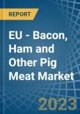 EU - Bacon, Ham and Other Pig Meat - Market Analysis, Forecast, Size, Trends and Insights. Update: COVID-19 Impact- Product Image