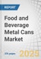 Food and Beverage Metal Cans Market by Fabrication Type (2 Piece Cans, 3 Piece Cans), Application (Food and Beverage), Coating Type, Material Type, Beverage Can Capacity, Degree of Internal Pressure, and Region - Global Forecast to 2029 - Product Thumbnail Image