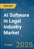 AI Software In Legal Industry - Market Share Analysis, Industry Trends & Statistics, Growth Forecasts (2025 - 2030)- Product Image