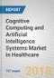 Cognitive Computing and Artificial Intelligence Systems Market in Healthcare - Product Thumbnail Image