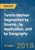 Tannin Market-Segmented by Source (Hydrolysable (Pyrogallol-type tannin), Non-Hydrolysable (Condensed), Phlorotannin), by Application, and by Geography - Growth, Trends and Forecasts (2018-2023)- Product Image