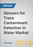 Sensors for Trace Contaminant Detection in Water: Technologies and Global Markets- Product Image