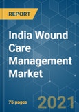 India Wound Care Management Market - Growth, Trends, COVID-19 Impact, and Forecasts (2021 - 2026)- Product Image