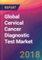 Global Cervical Cancer Diagnostic Test Market Size, Market Share, Application Analysis, Regional Outlook, Growth Trends, Key Players, Competitive Strategies and Forecasts, 2018 To 2026 - Product Thumbnail Image