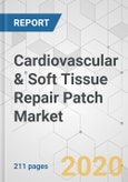 Cardiovascular & Soft Tissue Repair Patch Market - Global Industry Analysis, Size, Share, Growth, Trends, and Forecast, 2019-2027- Product Image
