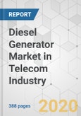 Diesel Generator Market in Telecom Industry - Global Industry Analysis, Size, Share, Growth, Trends, and Forecast, 2019 - 2027- Product Image