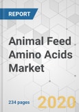 Animal Feed Amino Acids Market - Global Industry Analysis, Size, Share, Growth, Trends, and Forecast, 2019 - 2027- Product Image
