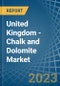 United Kingdom - Chalk and Dolomite - Market Analysis, Forecast, Size, Trends and Insights. Update: COVID-19 Impact - Product Thumbnail Image