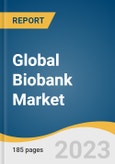 Global Biobank Market Size, Share & Trends Analysis Report by Product (LIMS, Biobanking Equipment), Biospecimen Type (Organs, Stem Cells), Biobank Type (Real, Virtual), Service, Application, Region, and Segment Forecasts, 2024-2030- Product Image