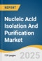 Nucleic Acid Isolation And Purification Market Size, Share & Trends Analysis Report By Product, By Type, By Application (Precision Medicine, Diagnostics, Drug discovery & Development), By Method, By End-use, By Region, And Segment Forecasts, 2025 - 2030 - Product Image