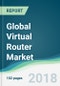 Global Virtual Router Market - Forecasts From 2018 to 2023 - Product Thumbnail Image