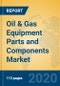 Oil & Gas Equipment Parts and Components Market Insights 2020, Analysis and Forecast Global and Chinese Market to 2025, by Manufacturers, Regions, Technology, Application - Product Thumbnail Image
