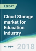 Cloud Storage market for Education Industry - Forecasts from 2018 to 2023- Product Image