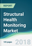 Structural Health Monitoring Market - Forecasts from 2018 to 2023- Product Image