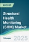 Structural Health Monitoring (SHM) Market - Forecasts from 2025 to 2030 - Product Thumbnail Image
