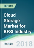 Cloud Storage Market for BFSI Industry - Forecasts from 2018 to 2023- Product Image