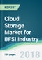 Cloud Storage Market for BFSI Industry - Forecasts from 2018 to 2023 - Product Thumbnail Image