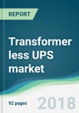 Transformer less UPS market - Forecasts from 2018 to 2023- Product Image