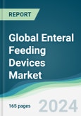 Global Enteral Feeding Devices Market - Forecasts from 2024 to 2029- Product Image
