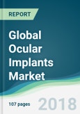 Global Ocular Implants Market - Forecasts from 2018 to 2023- Product Image