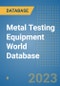Metal Testing Equipment World Database - Product Image