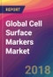 Global Cell Surface Markers Market Size, Market Share, Application Analysis, Regional Outlook, Growth Trends, Key Players, Competitive Strategies and Forecasts, 2018 To 2026 - Product Thumbnail Image