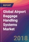 Global Airport Baggage Handling Systems Market Size, Market Share, Application Analysis, Regional Outlook, Growth Trends, Key Players, Competitive Strategies and Forecasts, 2018 To 2026 - Product Thumbnail Image