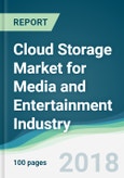 Cloud Storage Market for Media and Entertainment Industry - Forecasts from 2018 to 2023- Product Image