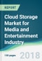 Cloud Storage Market for Media and Entertainment Industry - Forecasts from 2018 to 2023 - Product Thumbnail Image