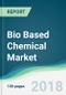 Bio Based Chemical Market - Forecasts from 2018 to 2023 - Product Thumbnail Image