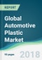 Global Automotive Plastic Market - Forecasts from 2018 to 2023 - Product Thumbnail Image
