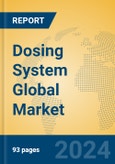 Dosing System Global Market Insights 2023, Analysis and Forecast to 2028, by Manufacturers, Regions, Technology, Product Type- Product Image