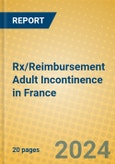 Rx/Reimbursement Adult Incontinence in France- Product Image