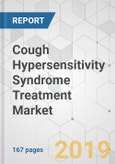 Cough Hypersensitivity Syndrome Treatment Market - Global Industry Analysis, Size, Share, Growth, Trends, and Forecast, 2019 - 2027- Product Image