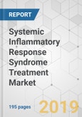 Systemic Inflammatory Response Syndrome Treatment Market - Global Industry Analysis, Size, Share, Growth, Trends, and Forecast, 2019 - 2027- Product Image
