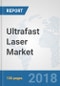Ultrafast Laser Market: Global Industry Analysis, Trends, Market Size and Forecasts up to 2024 - Product Thumbnail Image