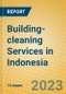 Building-cleaning Services in Indonesia: ISIC 7493 - Product Thumbnail Image