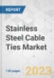 Stainless Steel Cable Ties Market - Global Industry Analysis, Size, Share, Growth, Trends, and Forecast, 2019 - 2027 - Product Thumbnail Image