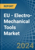 EU - Electro-Mechanical Tools (Drills of All Kinds, Saws or Other) - Market Analysis, Forecast, Size, Trends and Insights. Update: COVID-19 Impact- Product Image