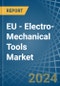 EU - Electro-Mechanical Tools (Drills of All Kinds, Saws or Other) - Market Analysis, Forecast, Size, Trends and Insights. Update: COVID-19 Impact - Product Thumbnail Image
