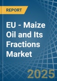 EU - Maize (Corn) Oil and Its Fractions - Market Analysis, Forecast, Size, Trends and Insights. Update: COVID-19 Impact- Product Image