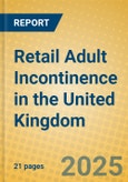 Retail Adult Incontinence in the United Kingdom- Product Image