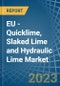 EU - Quicklime, Slaked Lime and Hydraulic Lime - Market Analysis, Forecast, Size, Trends and Insights. Update: COVID-19 Impact - Product Image