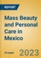 Mass Beauty and Personal Care in Mexico - Product Image