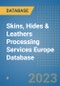 Skins, Hides & Leathers Processing Services Europe Database - Product Image