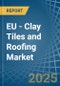 EU - Clay Tiles and Roofing - Market Analysis, Forecast, Size, Trends and Insights. Update: COVID-19 Impact - Product Image