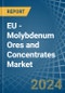 EU - Molybdenum Ores and Concentrates - Market Analysis, Forecast, Size, Trends and Insights. Update: COVID-19 Impact - Product Image