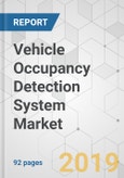 Vehicle Occupancy Detection System Market - Global Industry Analysis, Size, Share, Growth, Trends, and Forecast 2019 - 2027- Product Image