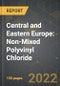 Central and Eastern Europe: Market of Non-Mixed Polyvinyl Chloride and the Impact of COVID-19 in the Medium Term - Product Image