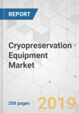 Cryopreservation Equipment Market - Global Industry Analysis, Size, Share, Growth, Trends, and Forecast, 2019 - 2027- Product Image